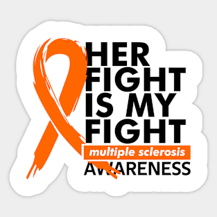 her fight is my fight multiple sclerosis Sticker